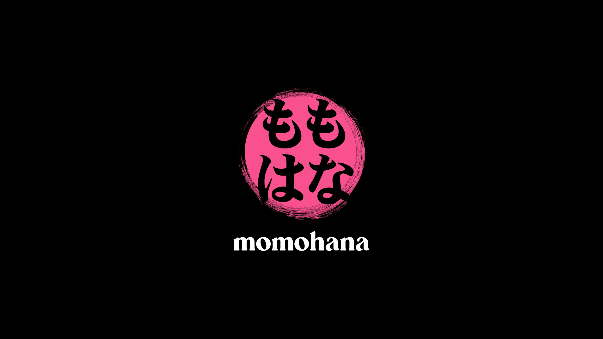 Momohana primary logomark — hiragana inside a pink brushed disc on black
